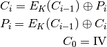 C_{i}=E_{K}(C_{i-1})\oplus P_{i}

P_{i}=E_{K}(C_{i-1})\oplus C_{i}

C_{0}=\mbox{IV}