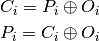 C_{i} = P_{i} \oplus O_{i}

P_{i} = C_{i} \oplus O_{i}